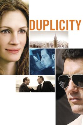 Duplicity: Một Bộ Phim Lôi Cuốn Về Trò Chơi Tình Yêu Và Danh Lợi!